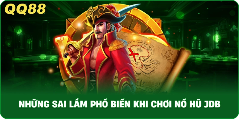 nhung-sai-lam-pho-bien-khi-choi-no-hu-jdb